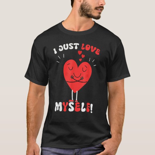 I Just Love Myself Valentines Day for Singles Retr Tシャツ (正面)