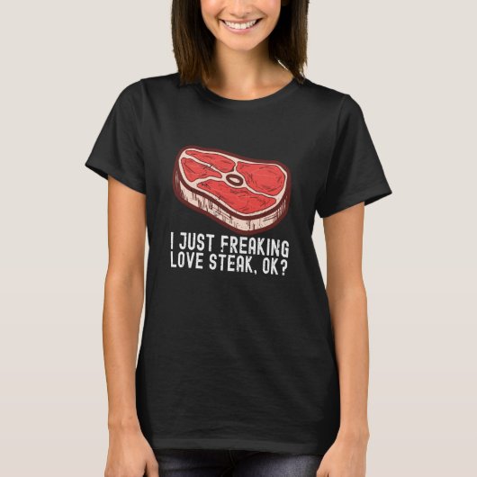 I Just Love Steak Raw Steak Meat Food Beef Cow Gri Tシャツ (正面)