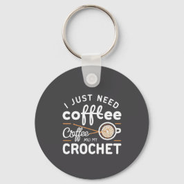 I Just Need Coffee and My Crochet Quote Art キーホルダー