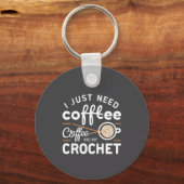 I Just Need Coffee and My Crochet Quote Art キーホルダー (正面)