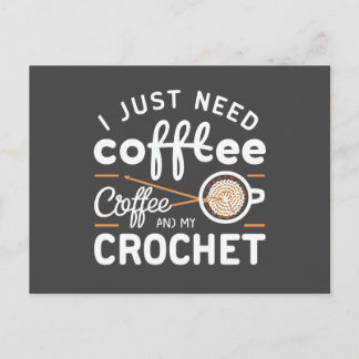 I Just Need Coffee and My Crochet Quote Art ポストカード