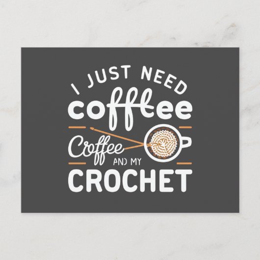 I Just Need Coffee and My Crochet Quote Art ポストカード (正面)