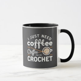 I Just Need Coffee and My Crochet Quote Art マグカップ