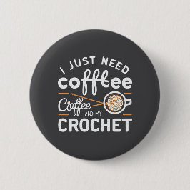 I Just Need Coffee and My Crochet Quote Art 缶バッジ
