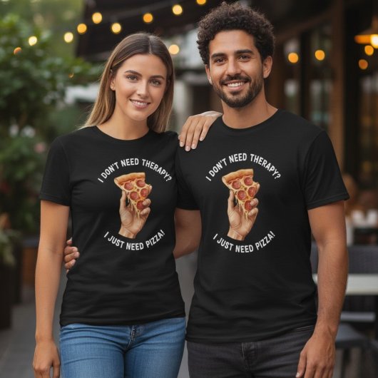 I Just Need Pizza Therapy Quote T-Shirt Tシャツ