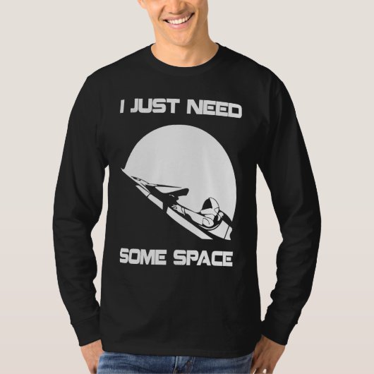 I Just Need Some Space For Astronauts Moon Tシャツ (正面)
