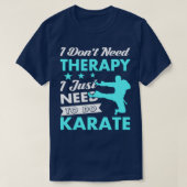 I Just Need to Do Karate Tシャツ (デザイン正面)