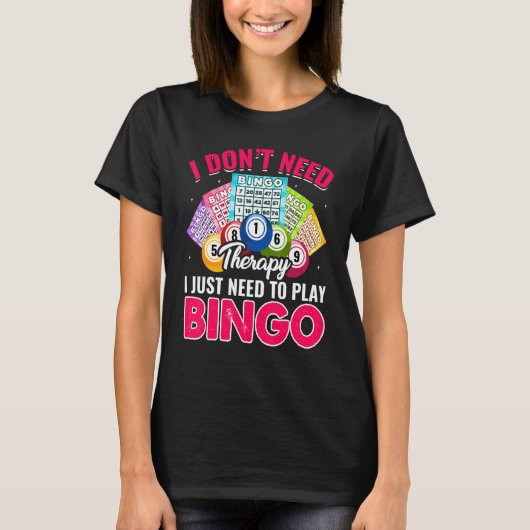 I Just Need To Play Bingo Bingo Player Caller Wom Tシャツ (正面)