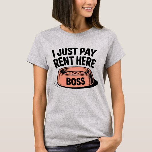 I Just Pay Rent Here | Funny Pet Boss Quote Tシャツ (正面)