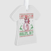 I just Really Like Axolotl Ok Funny Christmas Gift オーナメント (正面)