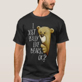 I Just Really Like Bears Ok Funky Bear Love Tシャツ (正面)