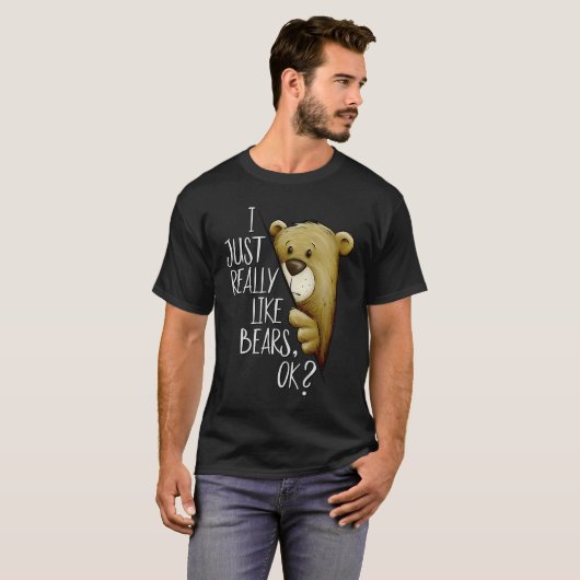 I Just Really Like Bears Ok Funky Bear Love Tシャツ (正面フル)