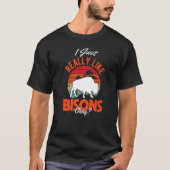 I just really like Bisons Buffalo   Tシャツ (正面)