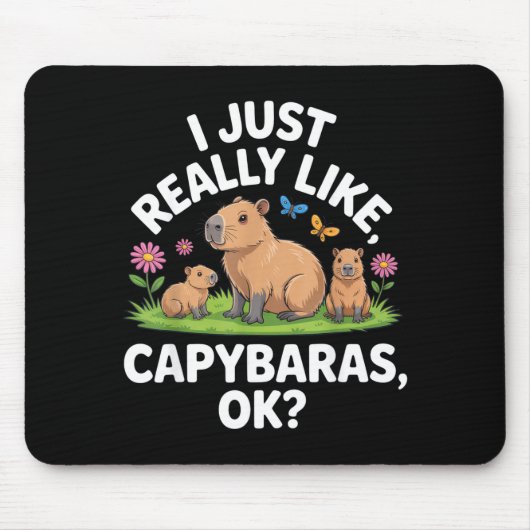 I Just Really Like Capybaras Ok_ Animal Lover Funn マウスパッド (正面)