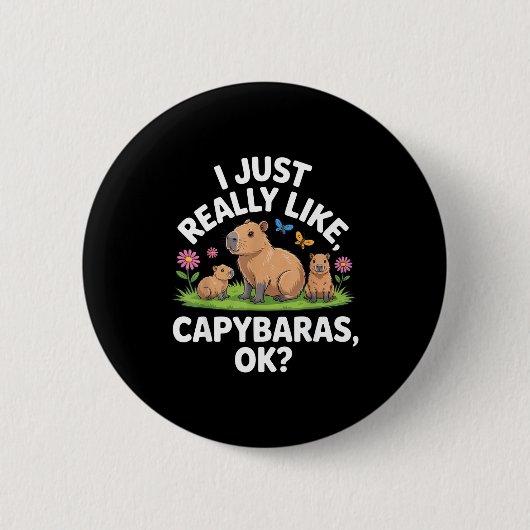 I Just Really Like Capybaras Ok_ Animal Lover Funn 缶バッジ (正面)