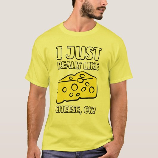 I Just Really Like Cheese OK Tシャツ (正面)