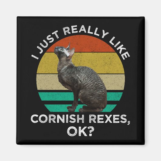 I Just Really Like Cornish Rexes, OK? マグネット (正面)