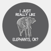 I Just Really Like Elephants Funny Elephant Lover  ラウンドシール (正面)