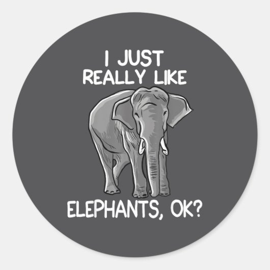 I Just Really Like Elephants Funny Elephant Lover  ラウンドシール (正面)