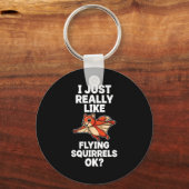 I Just Really Like Flying Squirrels Ok キーホルダー (正面)