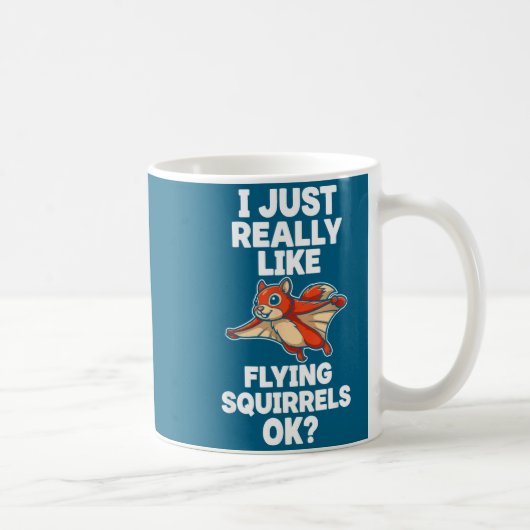 I Just Really Like Flying Squirrels Ok  コーヒーマグカップ (右)