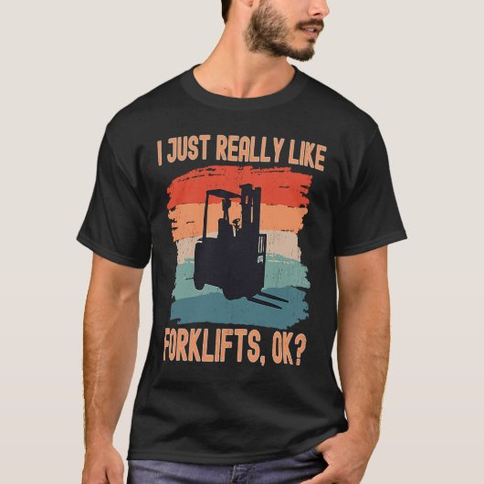 I Just Really Like Forklifts Ok Retro Forklift Dri Tシャツ (正面)