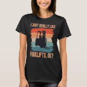 I Just Really Like Forklifts Ok Retro Forklift Dri Tシャツ (正面)