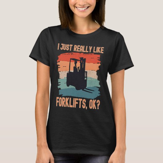 I Just Really Like Forklifts Ok Retro Forklift Dri Tシャツ (正面)