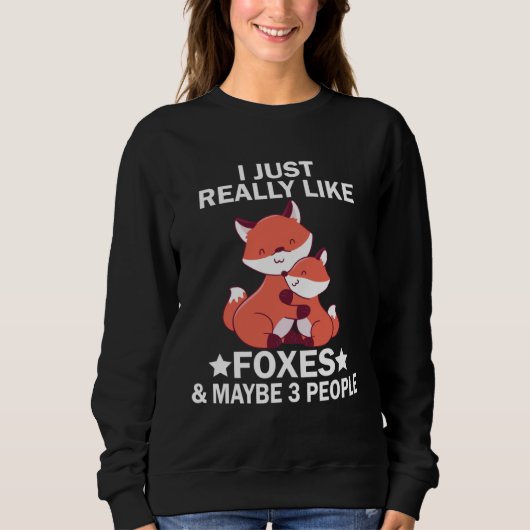 I Just Really Like Foxes and Maybe 3 People Fox スウェットシャツ (正面)