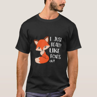 I Just Really Like Foxes Fox Tシャツ