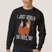 I Just Really Like Foxes OK  Fox スウェットシャツ (正面)