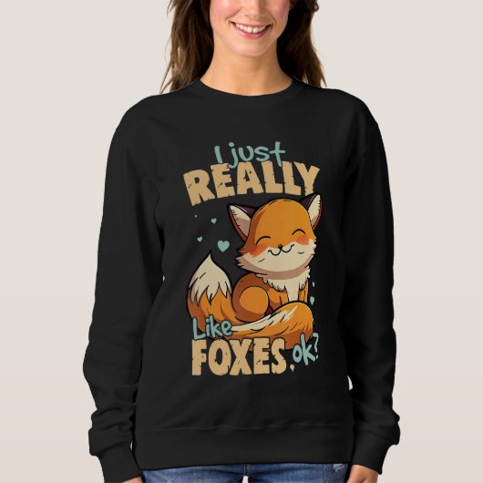 I Just Really Like Foxes Ok Fox スウェットシャツ (正面)