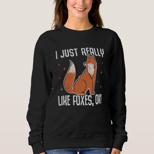 I Just Really Like Foxes OK Fox 1 スウェットシャツ (正面)
