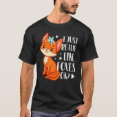I Just Really Like Foxes Tシャツ (正面)