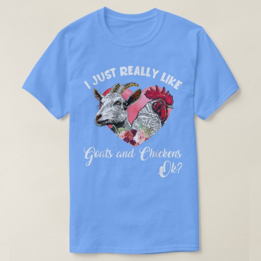 I Just Really Like Goats And Chickens OK Farmer Tシャツ (デザイン正面)
