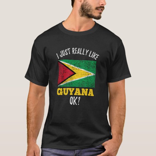 I Just Really Like Guyana Flag Tシャツ (正面)