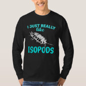 I Just Really Like Isopods Pill Bug   Dairy Cow Tシャツ (正面)