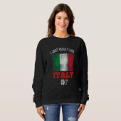 I Just Really Like Italy Italian スウェットシャツ (正面フル)
