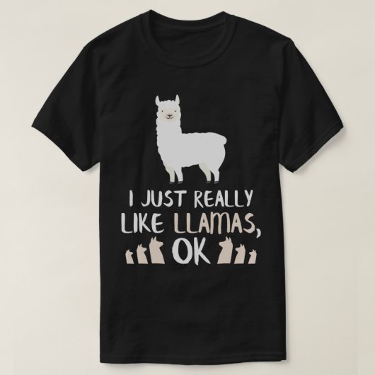I Just Really Like Llamas Gift Llama & Alpaca Love Tシャツ (デザイン正面)