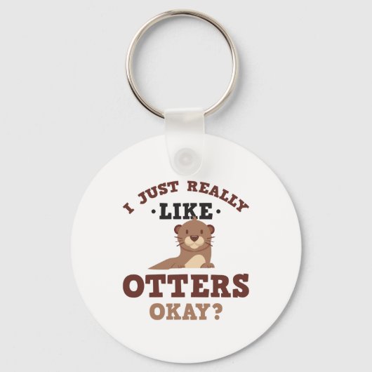 I Just Really Like Otters Funny Quote Keychain キーホルダー (正面)