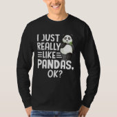 I Just Really Like Pandas OK Cute I Love Panda Tシャツ (正面)