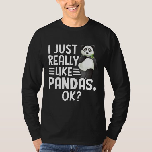 I Just Really Like Pandas OK Cute I Love Panda Tシャツ (正面)
