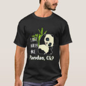 I Just Really Like Pandas Ok Pandas Tシャツ (正面)