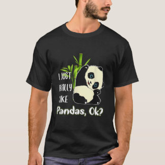 I Just Really Like Pandas Ok Pandas Tシャツ