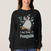 I Just Really Like Penguins スウェットシャツ (正面)