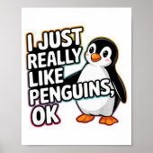 I Just Really Like Penguins Ok Funny Design  ポスター (正面)