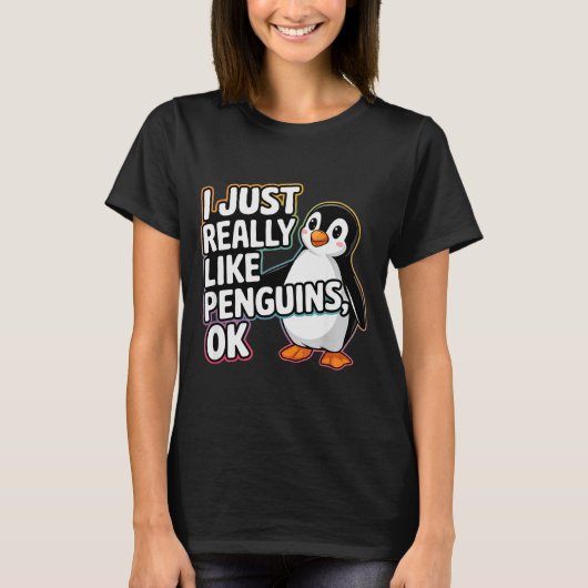 I Just Really Like Penguins Ok Funny Design  Tシャツ (正面)