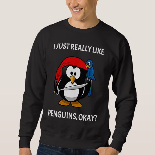 I Just Really Like Penguins Okay Pirate Penguin スウェットシャツ (正面)