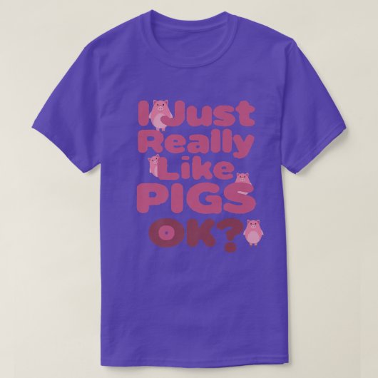 I Just Really Like Pigs OK Apparel For Life Premiu Tシャツ (デザイン正面)