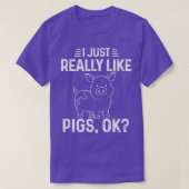 I Just Really Like Pigs Ok Fun Pig Lover Tee Cute  Tシャツ (デザイン正面)